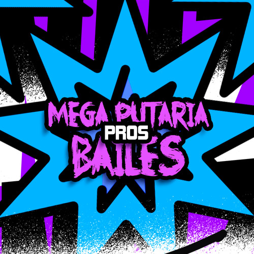 Mega Putaria Pros Bailes (Explicit)