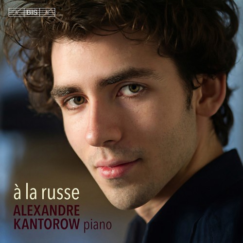 Piano Recital: Kantorow, Alexandre -  RACHMANINOV, S. / TCHAIKOVSKY, P.I. / STRAVINSKY, I. / BALAKIREV, M.A. (À la russe)