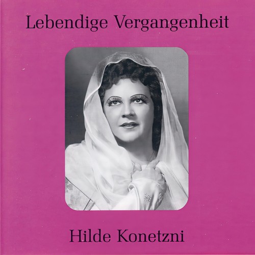 Lebendige Vergangenheit - Hilde Konetzni