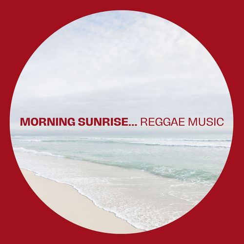 Morning Sunrise... Reggae Music