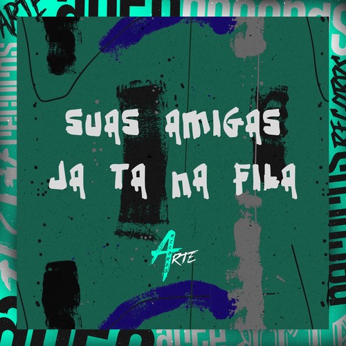 Suas Amigas ja ta na Fila (Explicit)