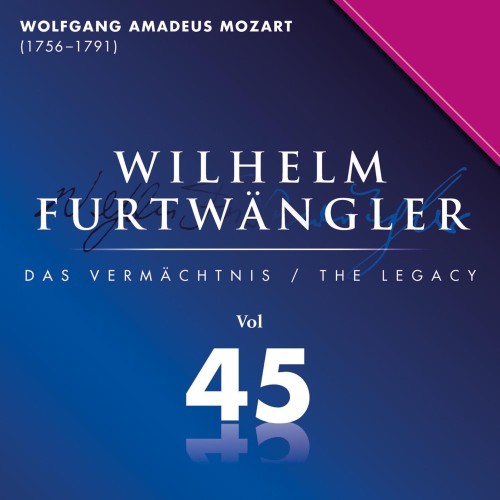 Wolfgang Amadeus Mozart: Wilhelm Furtwängler Das Vermächtnis, Vol. 45