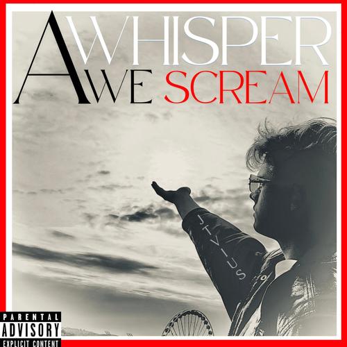 A Whisper We Scream (Explicit)
