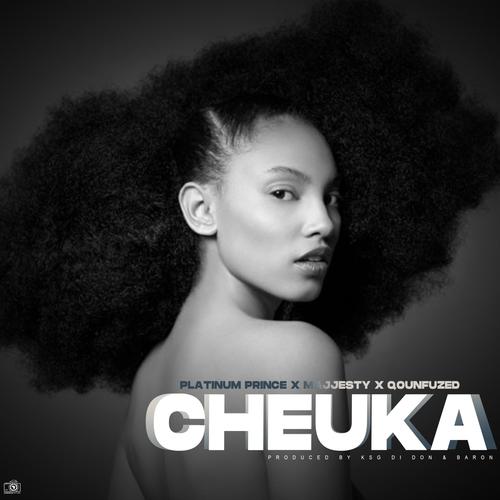 Cheuka / Tinodanana (feat. Qounfuzed & Majjesty)