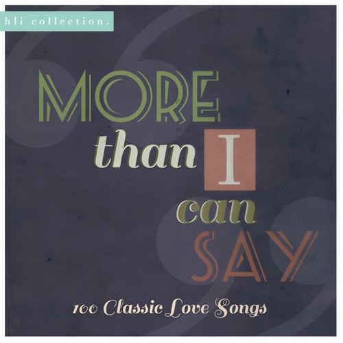 More Than I Can Say: 100 Classic Love Songs