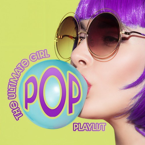 The Ultimate Girl Pop Playlist (Explicit)