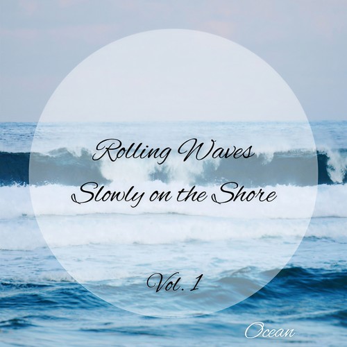 Ocean: Rolling Waves Slowly on the Shore Vol. 1