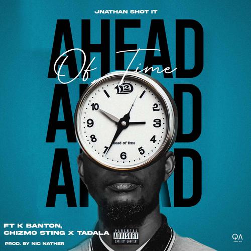 Ahead Of Time (feat. Chizmo Sting, K Banton & Tadala) [Explicit]