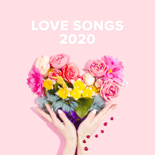 Love Songs 2020 (Explicit)