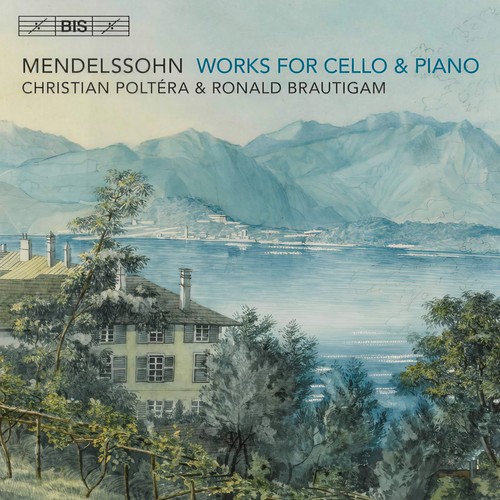 MENDELSSOHN, Felix: Cello and Piano Works (Poltéra, Brautigam)