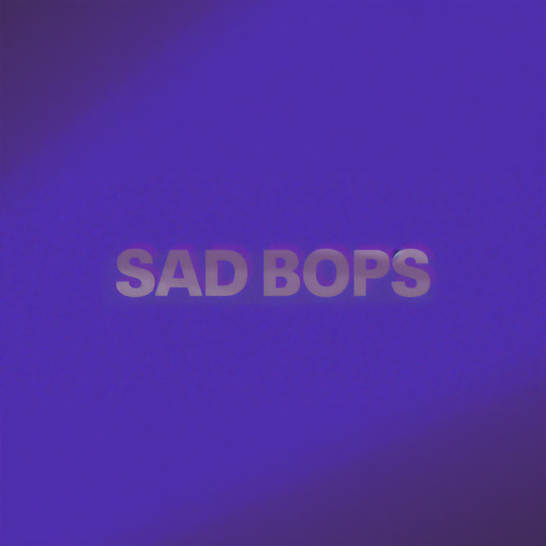 Sad Bops (Explicit)