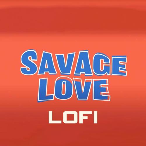 Savage Love (Lofi)