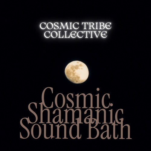 Cosmic Shamanic Sound Bath