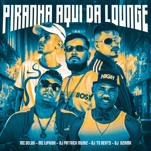 A Piranha Aqui da Lounge (Explicit)