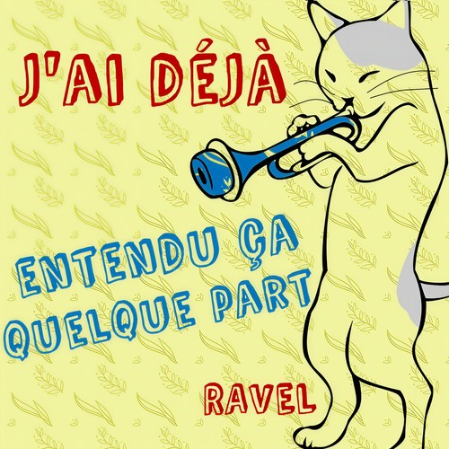 J'ai déjà entendu ça quelque part (Ravel)