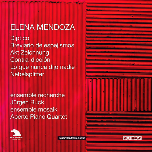 Elena Mendoza: Works for Ensemble