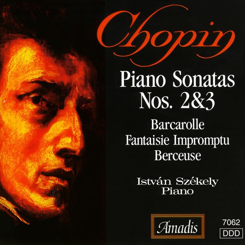 CHOPIN: Piano Sonatas Nos. 2 and 3 / Barcarolle in F-Sharp Major / Fantasy-Impromptu