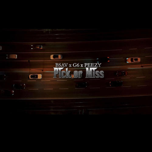 Pick or Miss (feat. Bsav & Peezy) [Explicit]