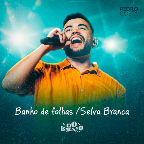 Banho de Folhas / Selva Branca (Ao Vivo)