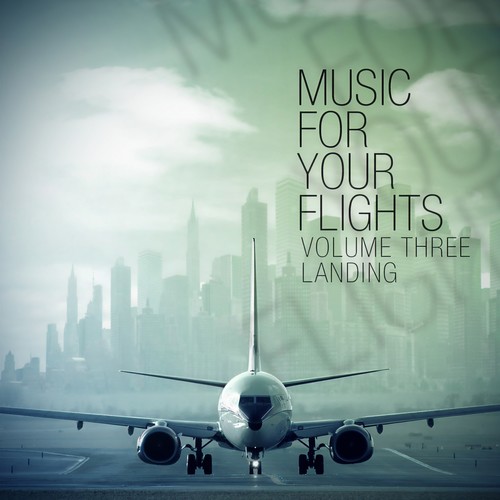 Music for Your Flights, Vol. 3 (Landing)