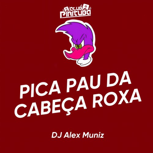 PICA PAU DA CABEÇA ROXA (Explicit)