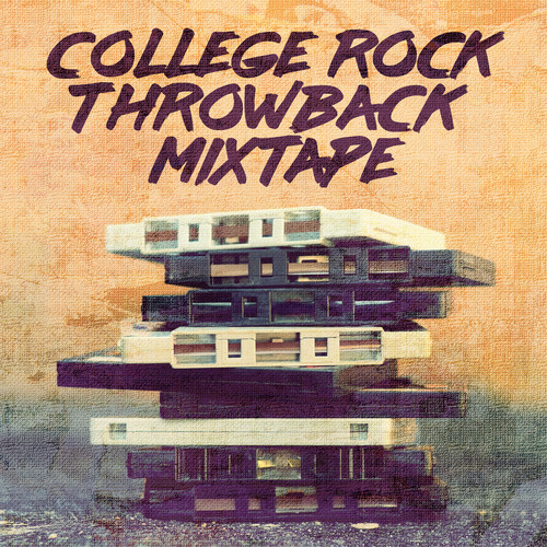 College Rock Throwback Mix Tape (Explicit)