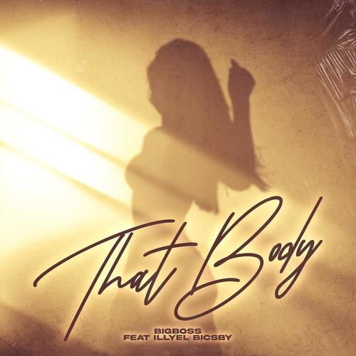 That Body (feat. Illyel Bicsby) [Explicit]