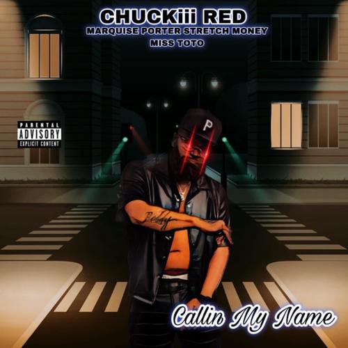 Callin My Name (feat. Miss ToTo, Marquise Porter & Stretch Money) [Explicit]