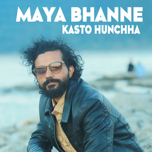 MAYA BHANNE KASTO HUNCHHA