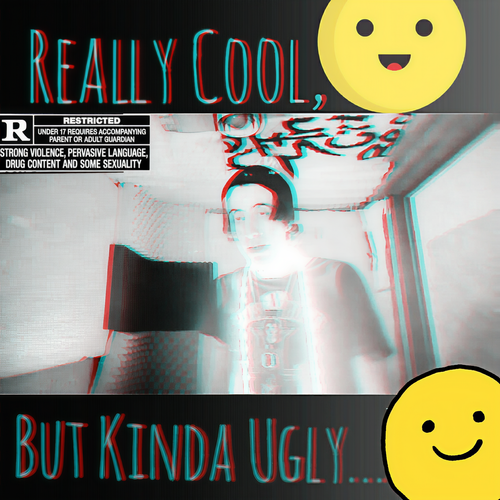 Really Cool, But Kinda Ugly (Explicit)