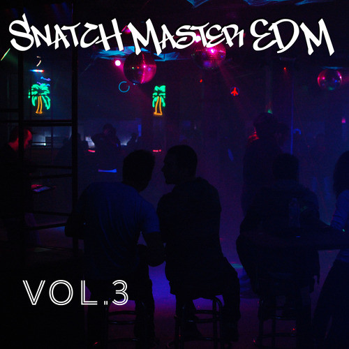 Snatch Master EDM, Vol. 3