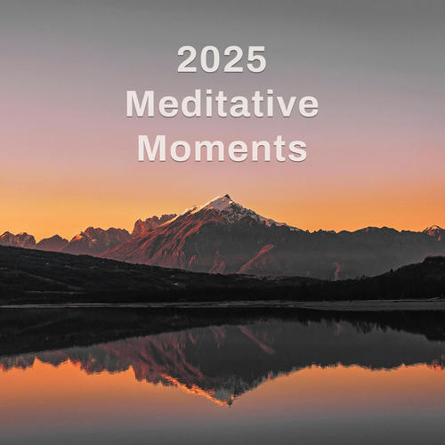 2025 Meditative Moments