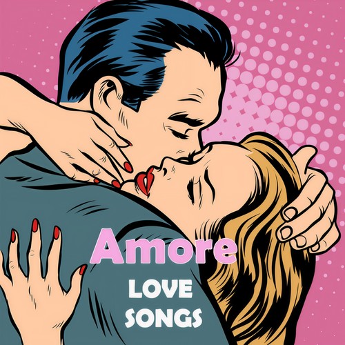 Amore  Love Songs (Explicit)