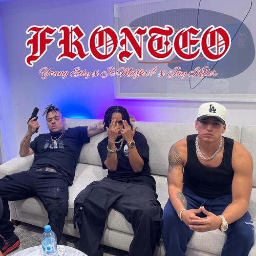 Fronteo (feat. JC NBF & Young Eiby) [Explicit]