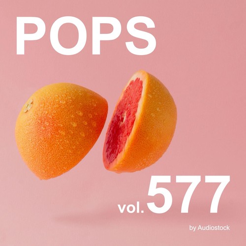 POPS, Vol. 577 -Instrumental BGM- by Audiostock