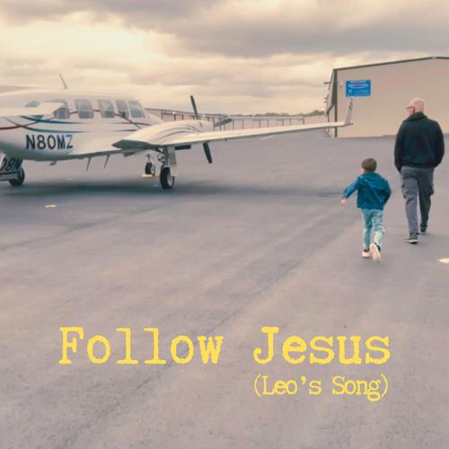 Follow Jesus (Leo's Song)