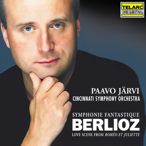 Berlioz: Symphonie fantastique, Op. 14, H 48 & Love Scene from Roméo et Juliette, Op. 17, H 79