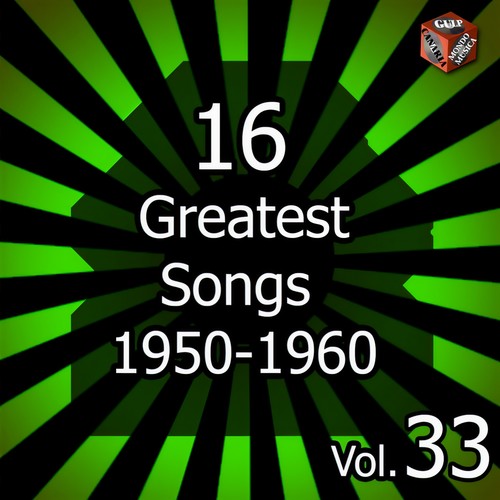 16 Greatest Songs 1950-1960, Vol. 33