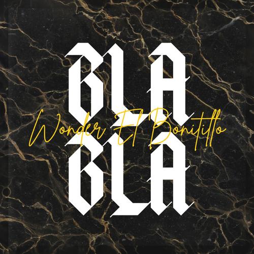 BLA BLA