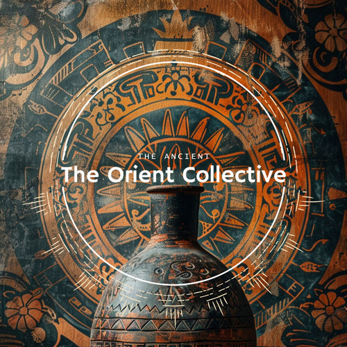 The Orient Collective: The Ancient