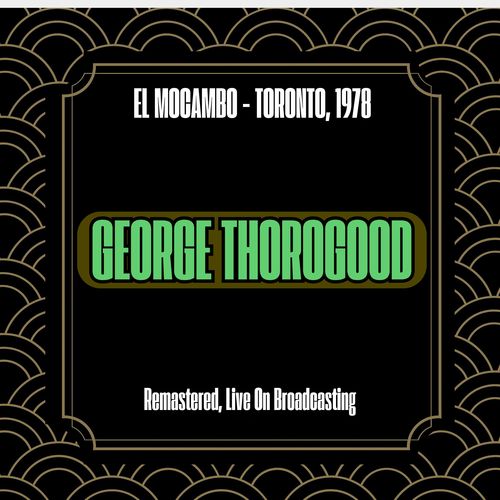 El Mocambo, Toronto 1978 (Remastered, Live On Broadcasting)