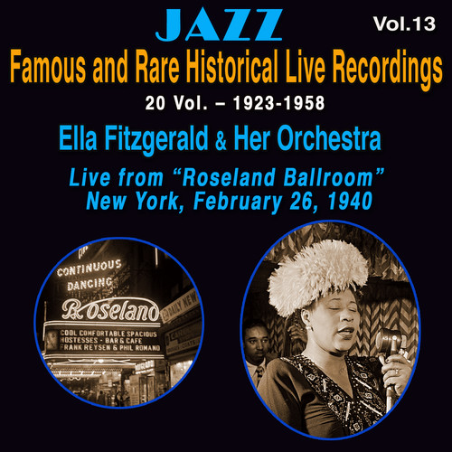 Famous and Rare Jazz Historical Recordings 20 Vol. (Vol. 13/20 : Ella Fitzgerald & Her Orchestra - Live from 