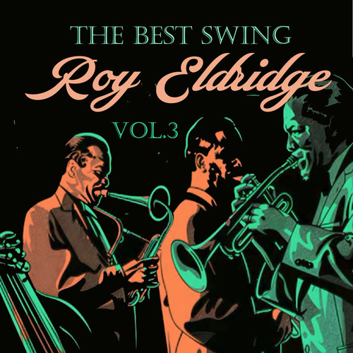 The Best Swing, Roy Eldridge, Vol. 3