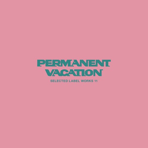 Permanent Vacation Selected Label Works 11