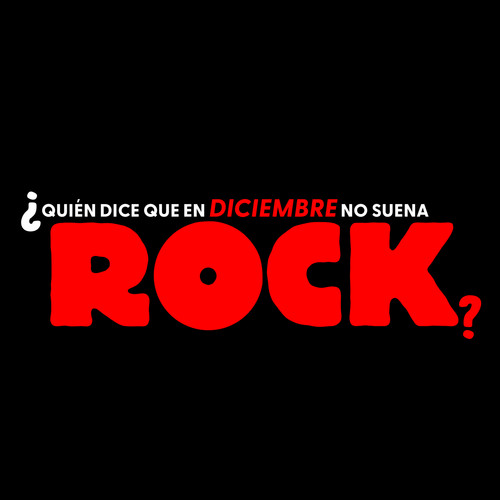 ¿Quien Dice Que En Diciembre No Suena Rock? (Explicit)