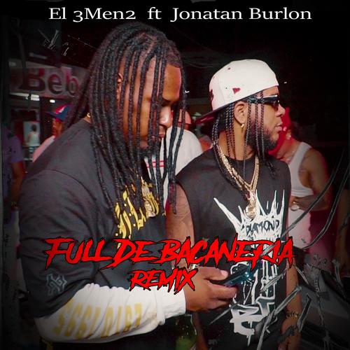 Full de bacaneria (feat. Jonatan Burlon) [remix]