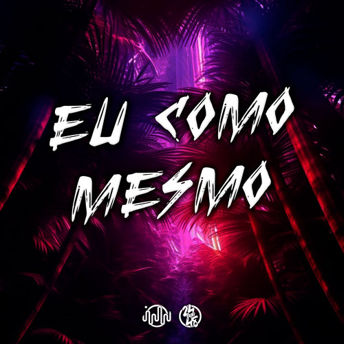 Eu Como Mesmo (Explicit)