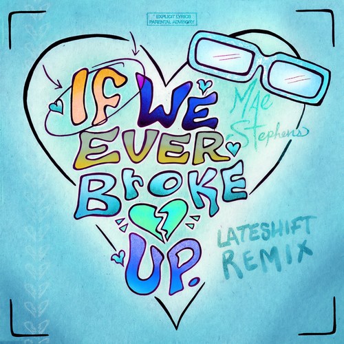 If We Ever Broke Up (Lateshift Remix) [Explicit]