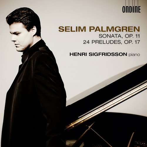 PALMGREN, S.: Piano Sonata in D Minor, Op. 11 / 24 Preludes, Op. 17 (Sigfridsson)