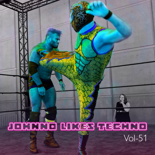 Johnno likes Techno, Vol. 51 (Explicit)